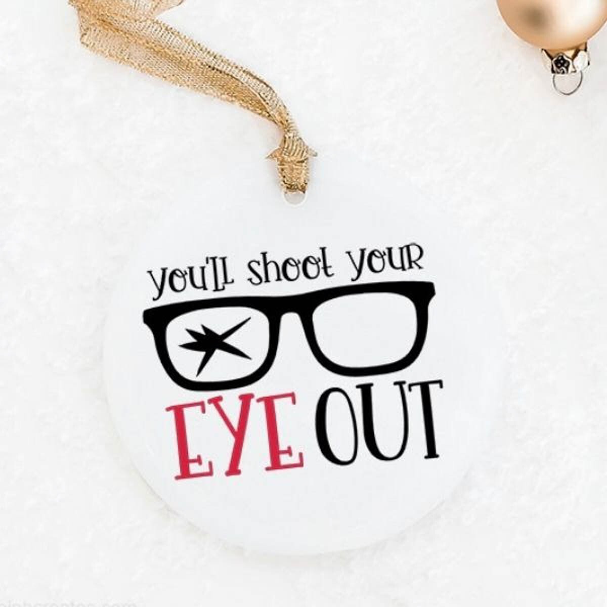 "You'll shoot your eye out" ornament made with Cricut
