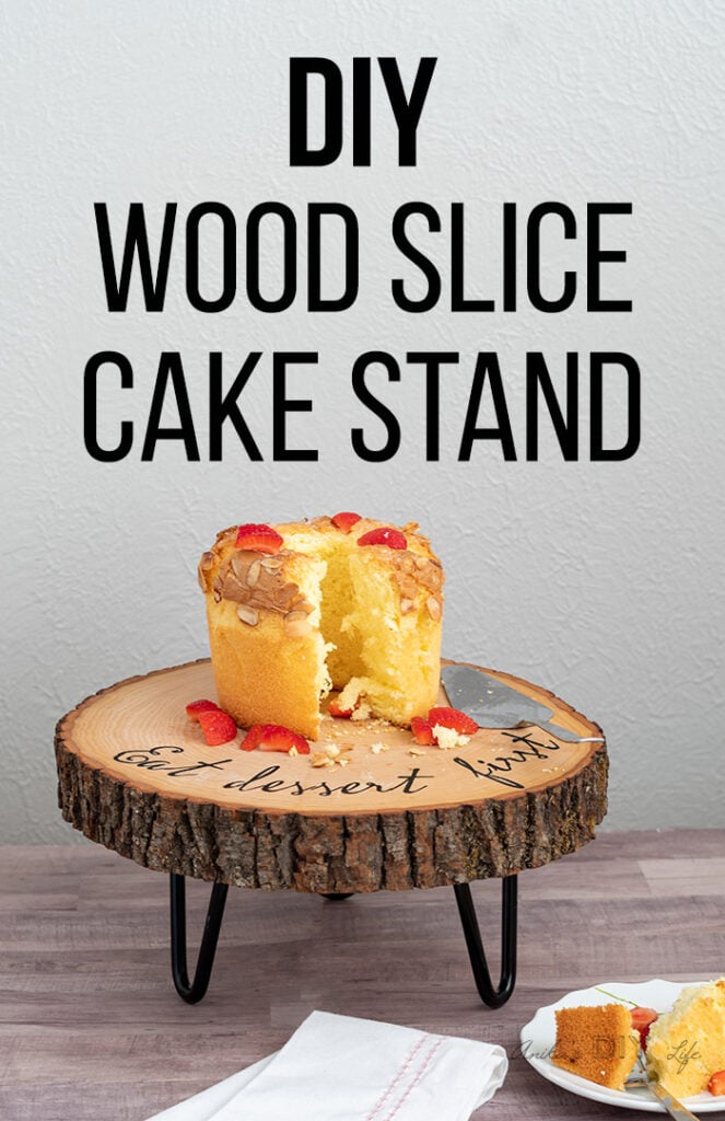 Customized DIY wood slice cake stand with cake and text overlay